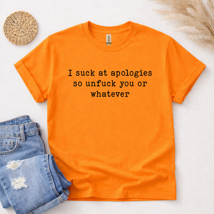 I Suck At Apologies T-Shirt