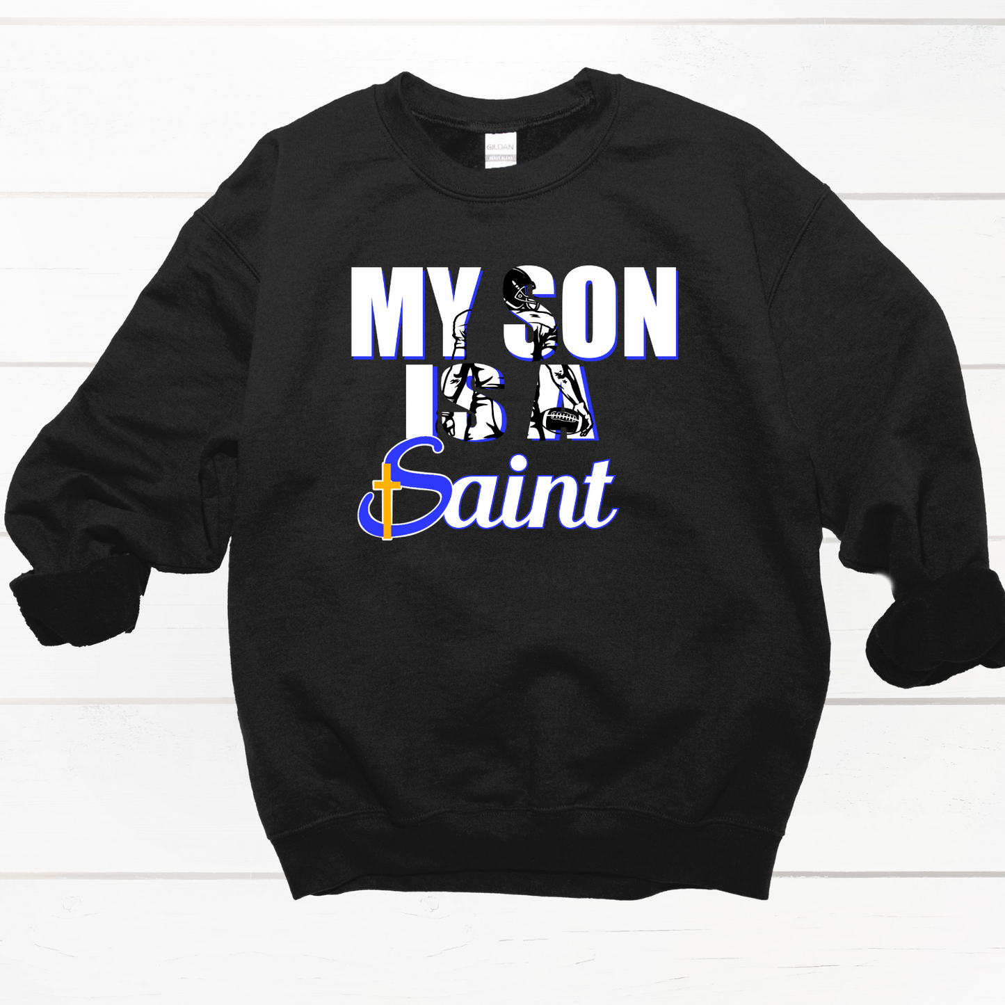 My Son is a Saint T-Shirt/Crewneck/Hoodie
